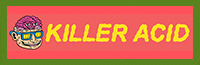 KILLER ACID/キラーアシッド